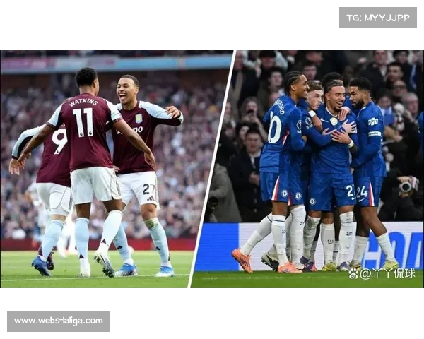 阿斯顿维拉vs切尔西强强对话,蓝军客场挑战维拉公园